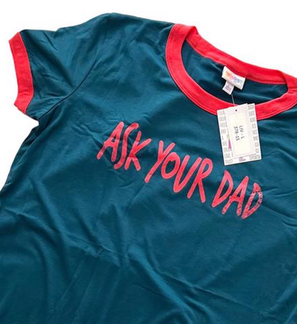 Liv T-Shirt Ask Your Dad Graphic